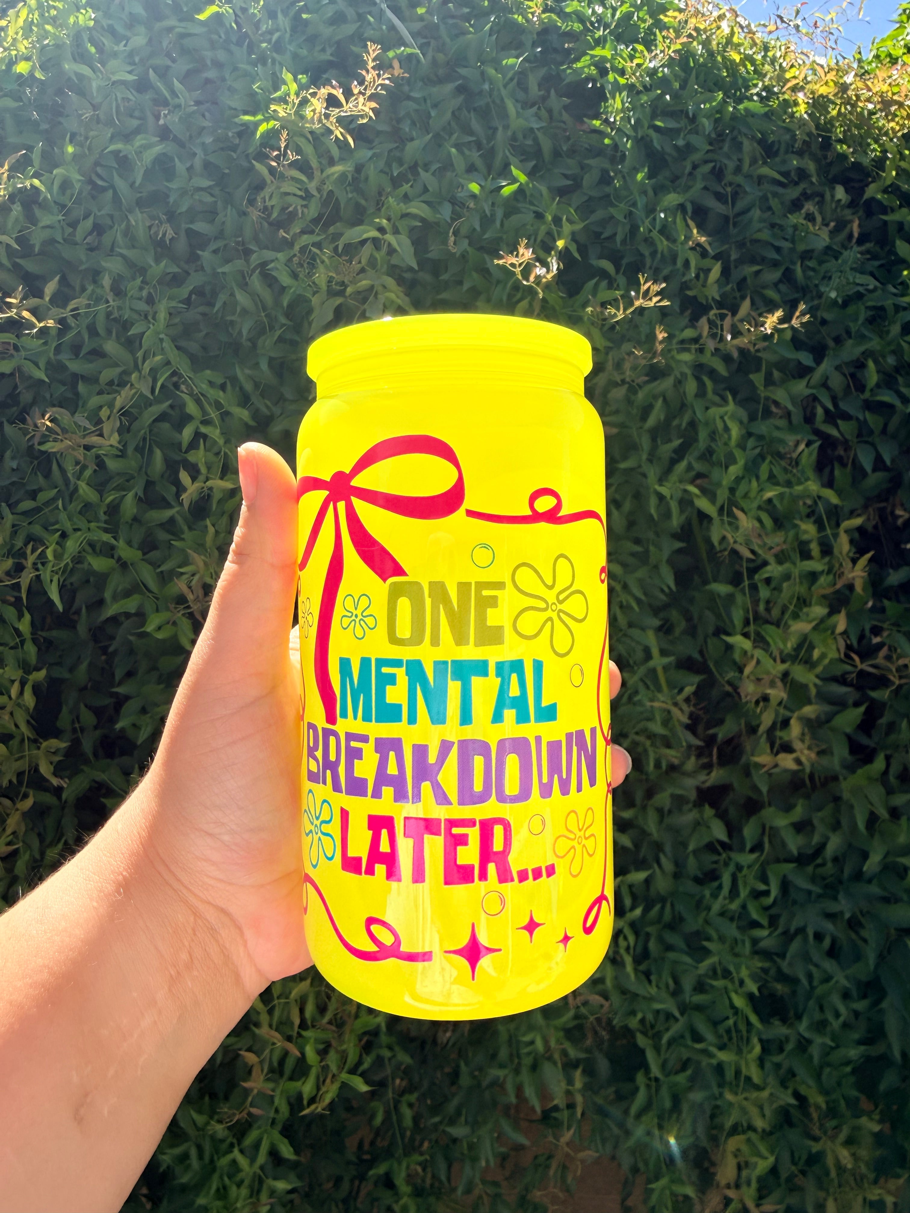 One Mental Breakdown 16 oz Tumbler